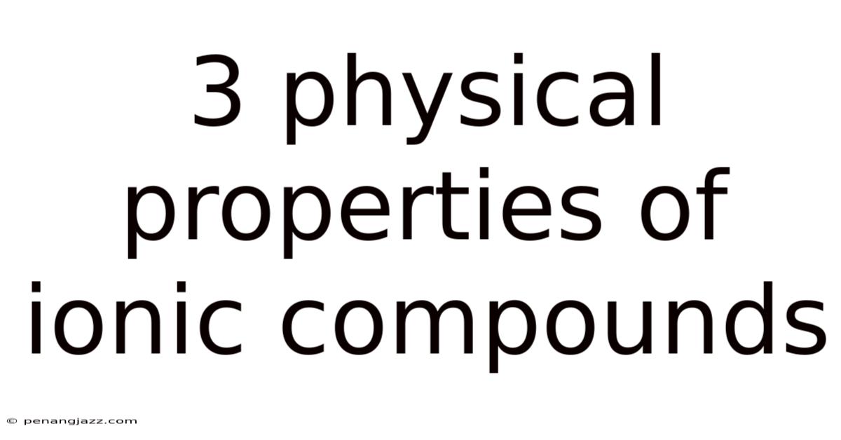 3 Physical Properties Of Ionic Compounds