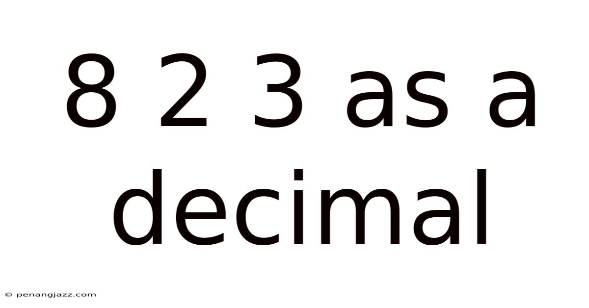 8 2 3 As A Decimal