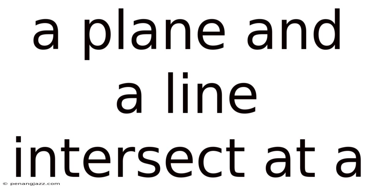 A Plane And A Line Intersect At A