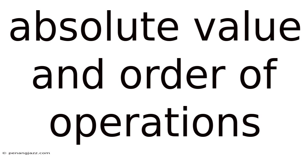Absolute Value And Order Of Operations