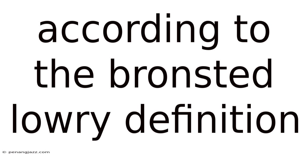 According To The Bronsted Lowry Definition
