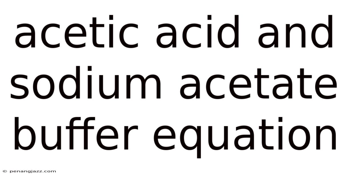 Acetic Acid And Sodium Acetate Buffer Equation