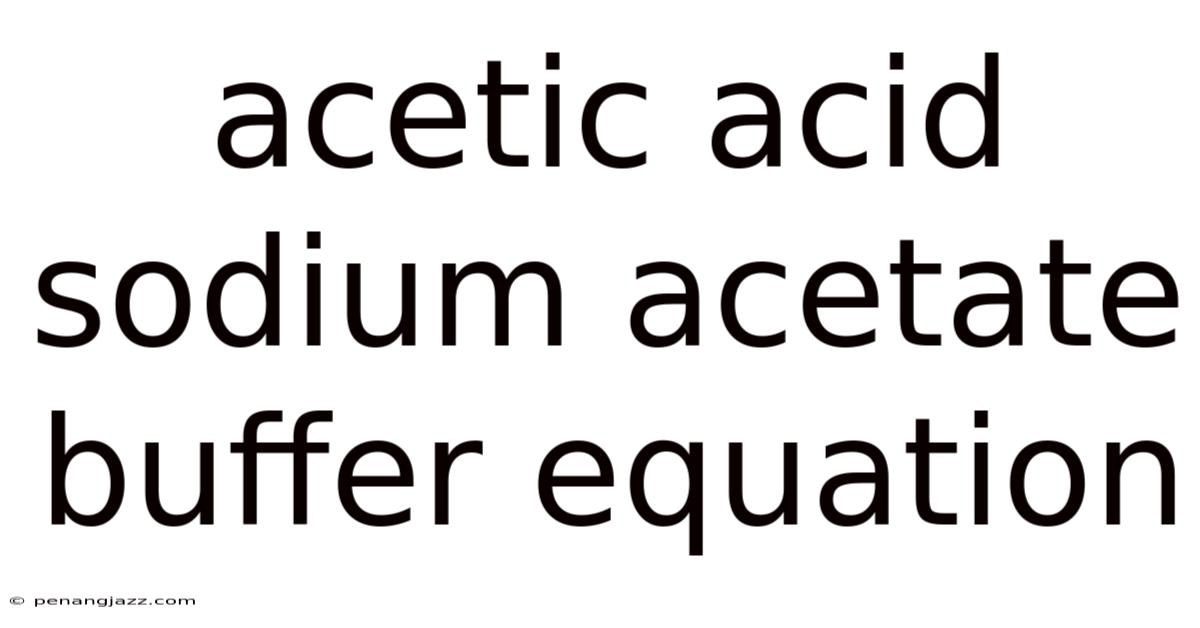 Acetic Acid Sodium Acetate Buffer Equation