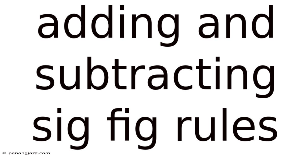 Adding And Subtracting Sig Fig Rules