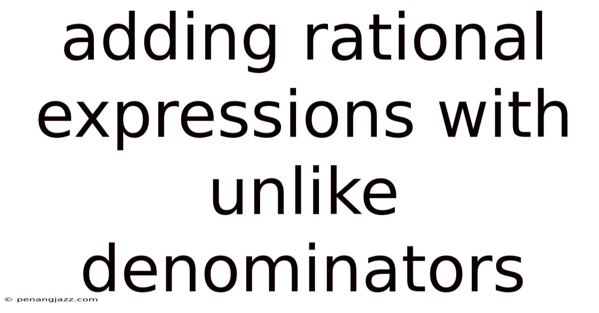 Adding Rational Expressions With Unlike Denominators