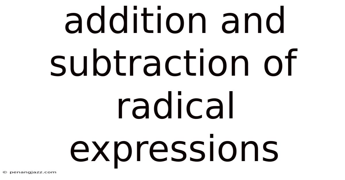 Addition And Subtraction Of Radical Expressions
