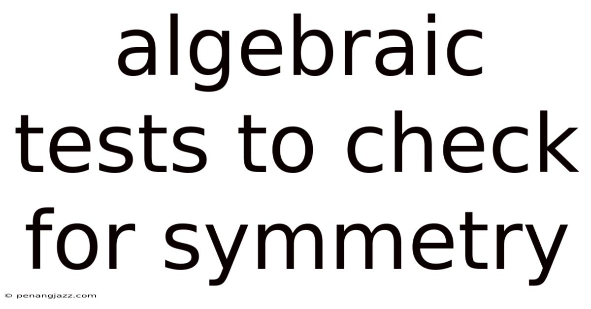 Algebraic Tests To Check For Symmetry