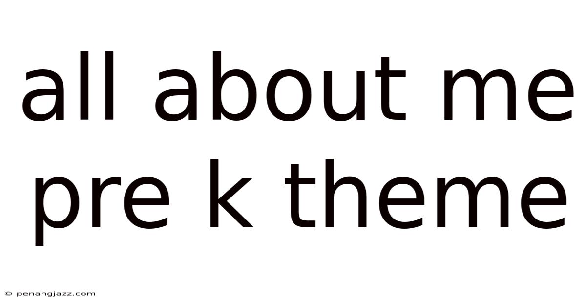 All About Me Pre K Theme