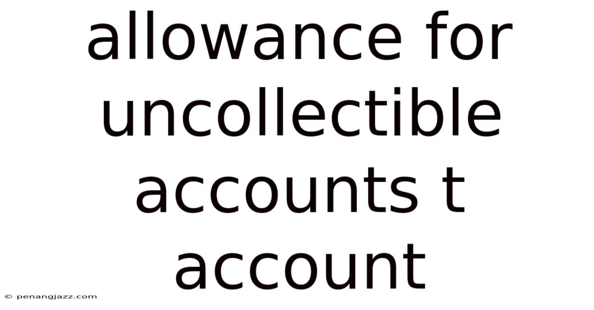 Allowance For Uncollectible Accounts T Account