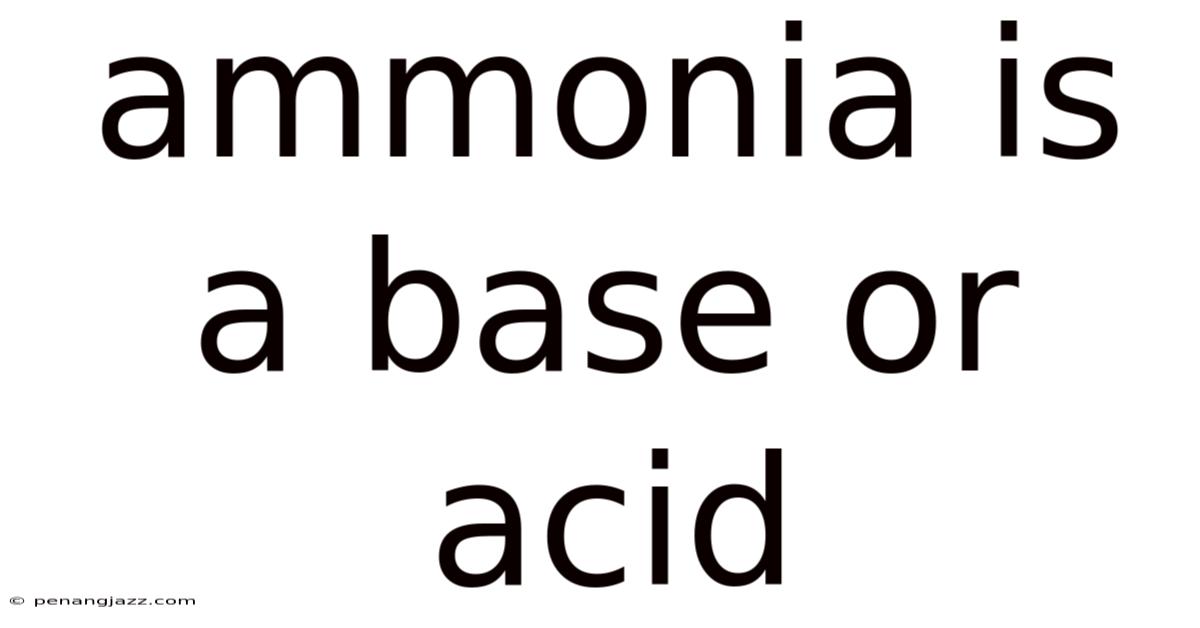 Ammonia Is A Base Or Acid