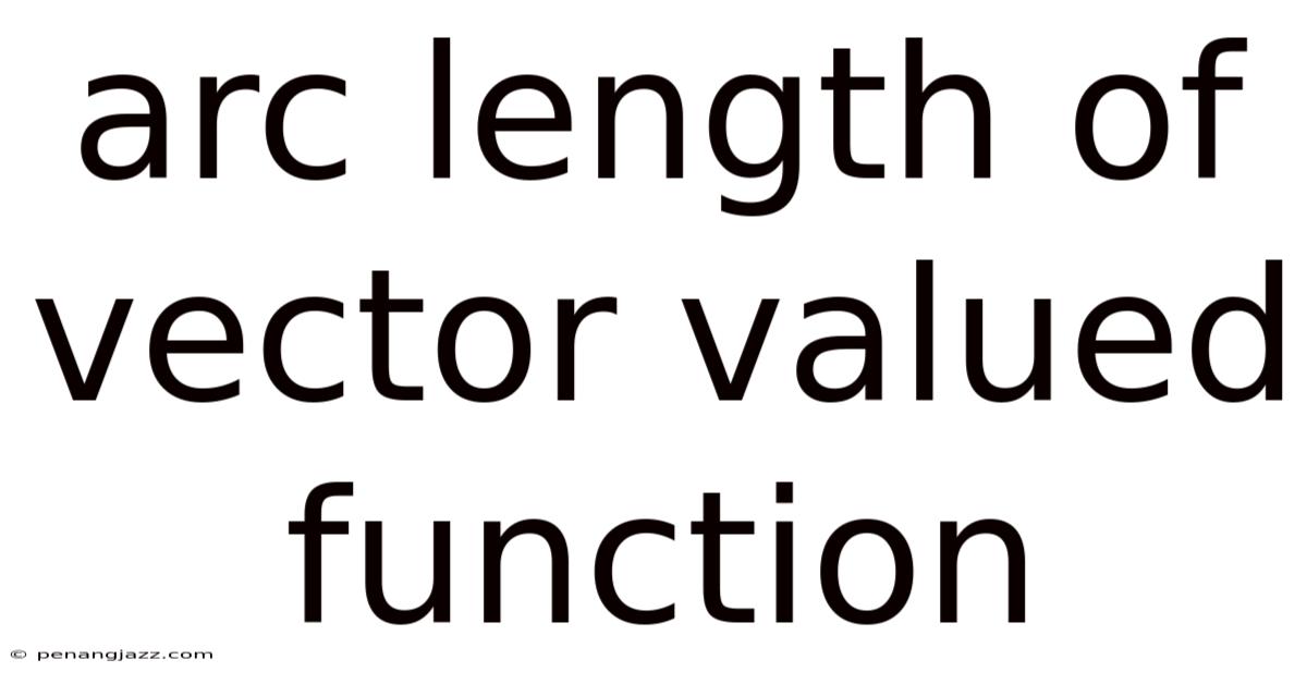Arc Length Of Vector Valued Function