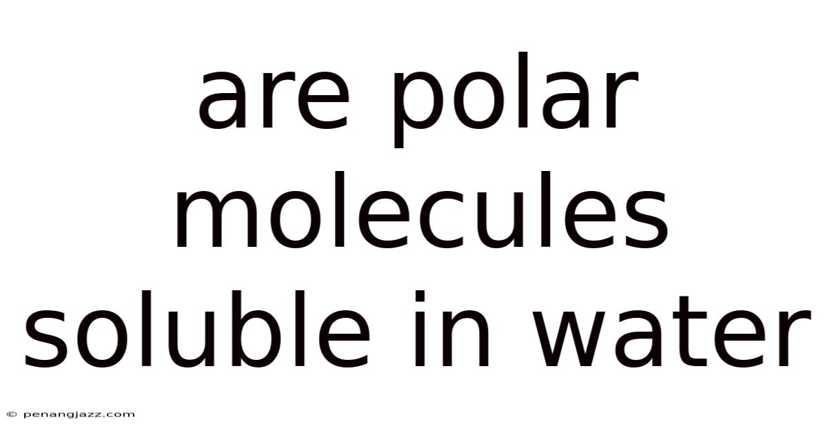 Are Polar Molecules Soluble In Water
