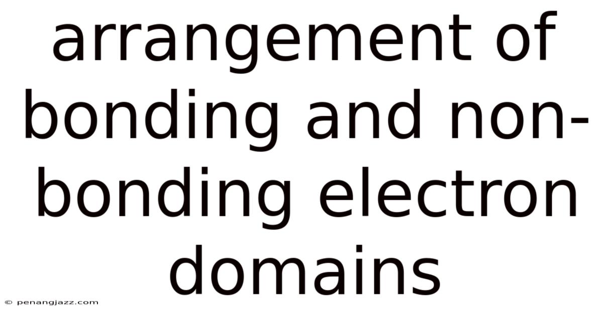 Arrangement Of Bonding And Non-bonding Electron Domains