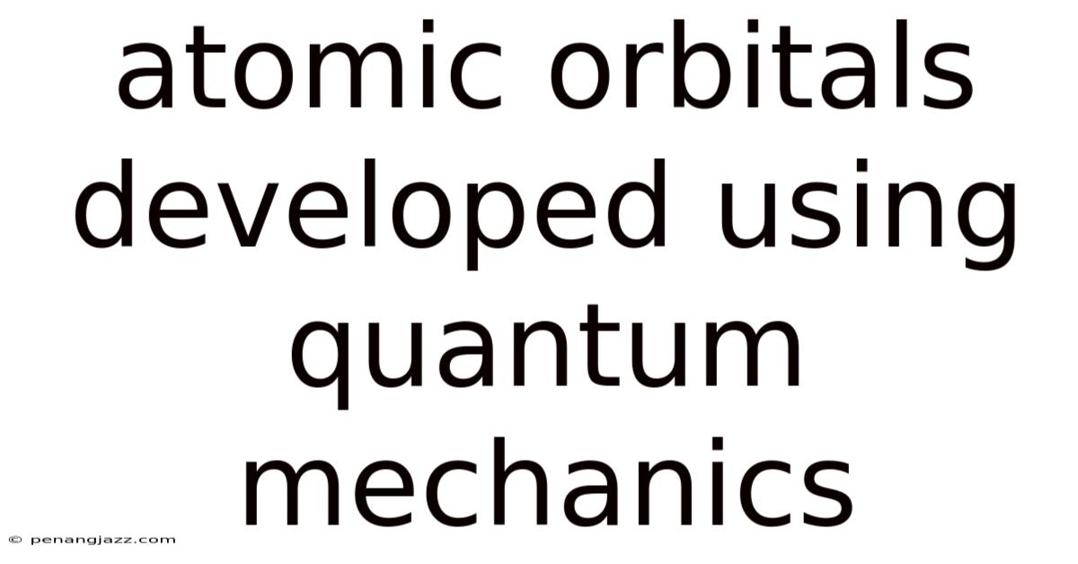 Atomic Orbitals Developed Using Quantum Mechanics
