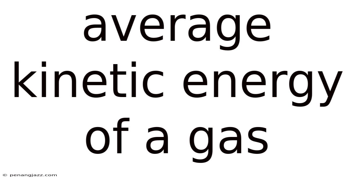 Average Kinetic Energy Of A Gas