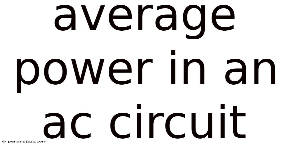 Average Power In An Ac Circuit
