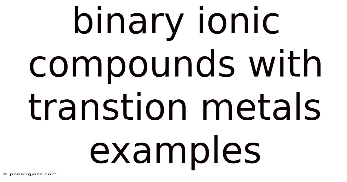 Binary Ionic Compounds With Transtion Metals Examples