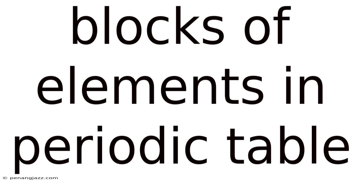 Blocks Of Elements In Periodic Table