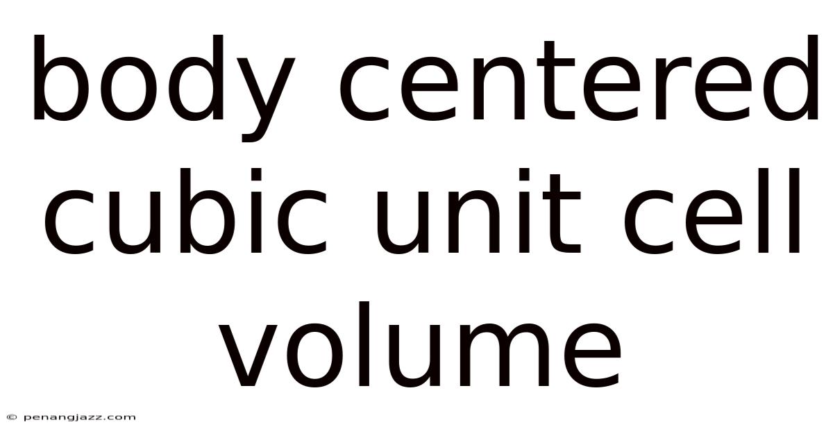 Body Centered Cubic Unit Cell Volume