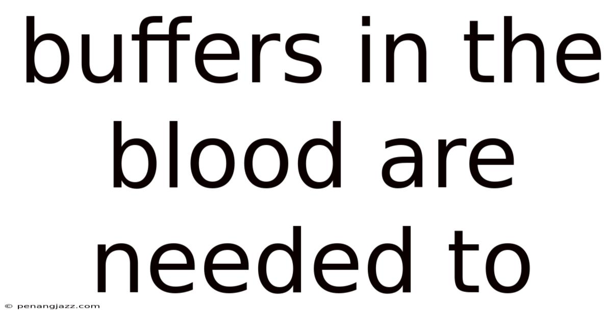 Buffers In The Blood Are Needed To