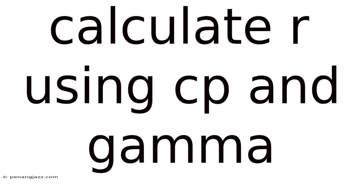 Calculate R Using Cp And Gamma