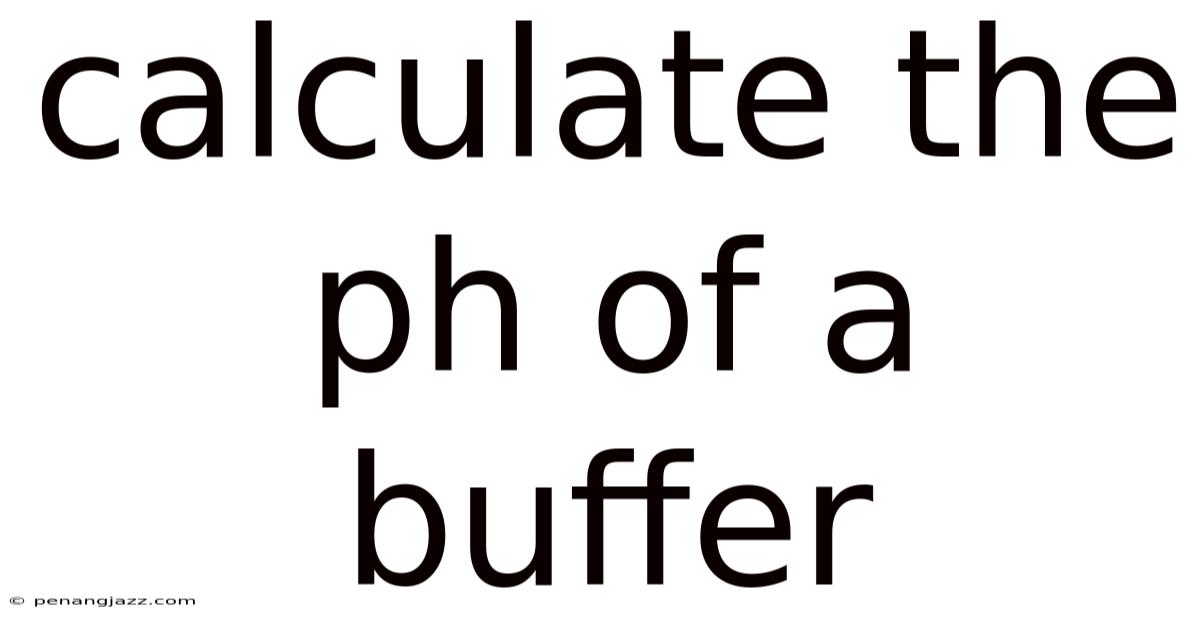 Calculate The Ph Of A Buffer