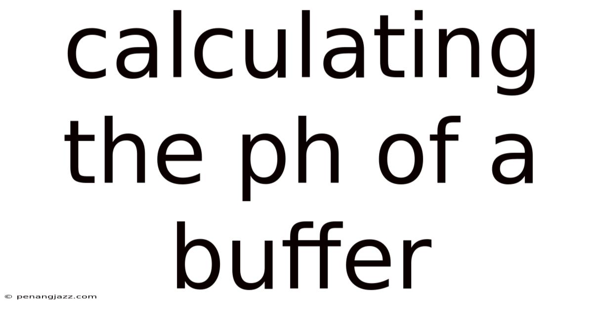 Calculating The Ph Of A Buffer