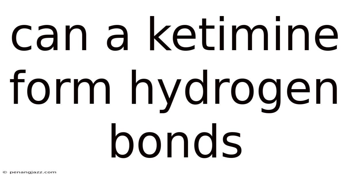 Can A Ketimine Form Hydrogen Bonds