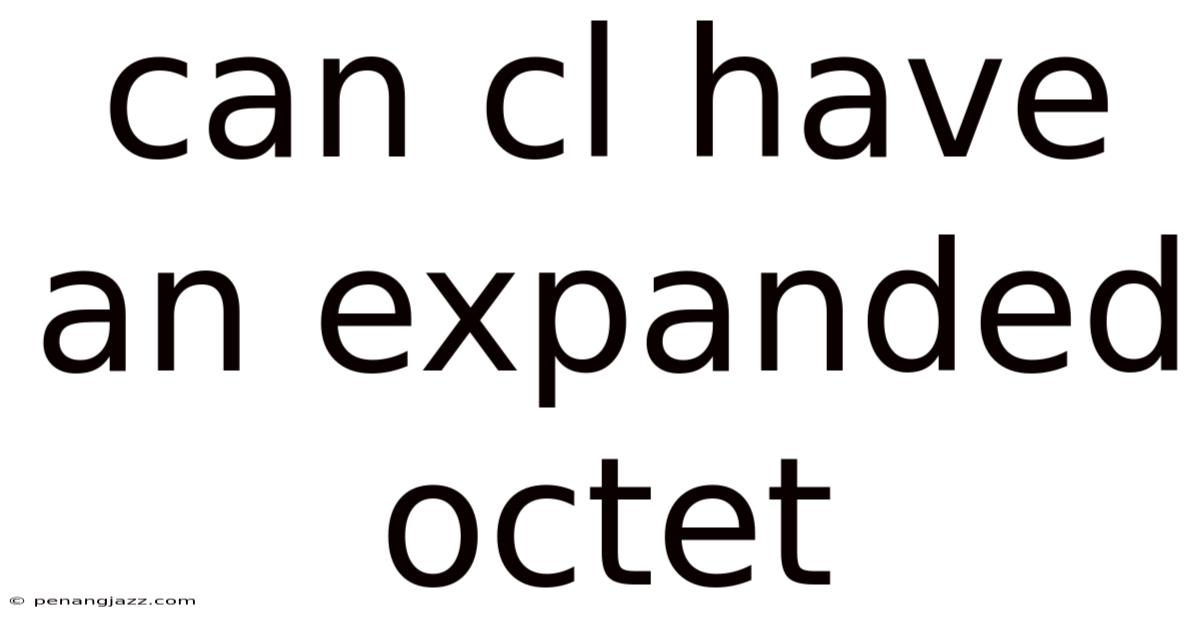 Can Cl Have An Expanded Octet