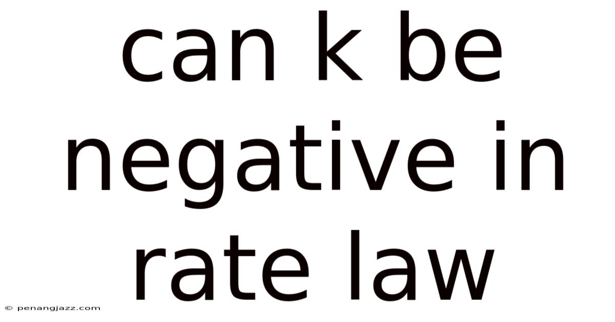 Can K Be Negative In Rate Law