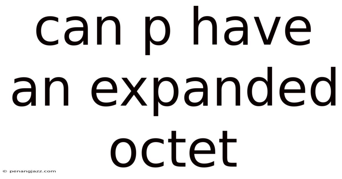 Can P Have An Expanded Octet