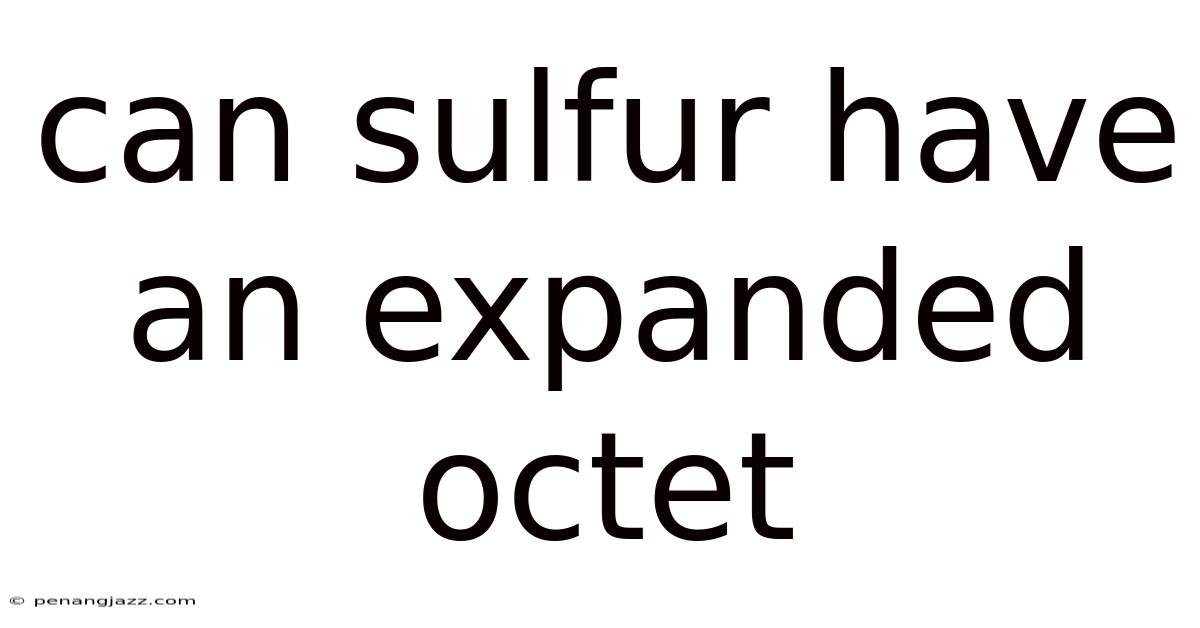 Can Sulfur Have An Expanded Octet