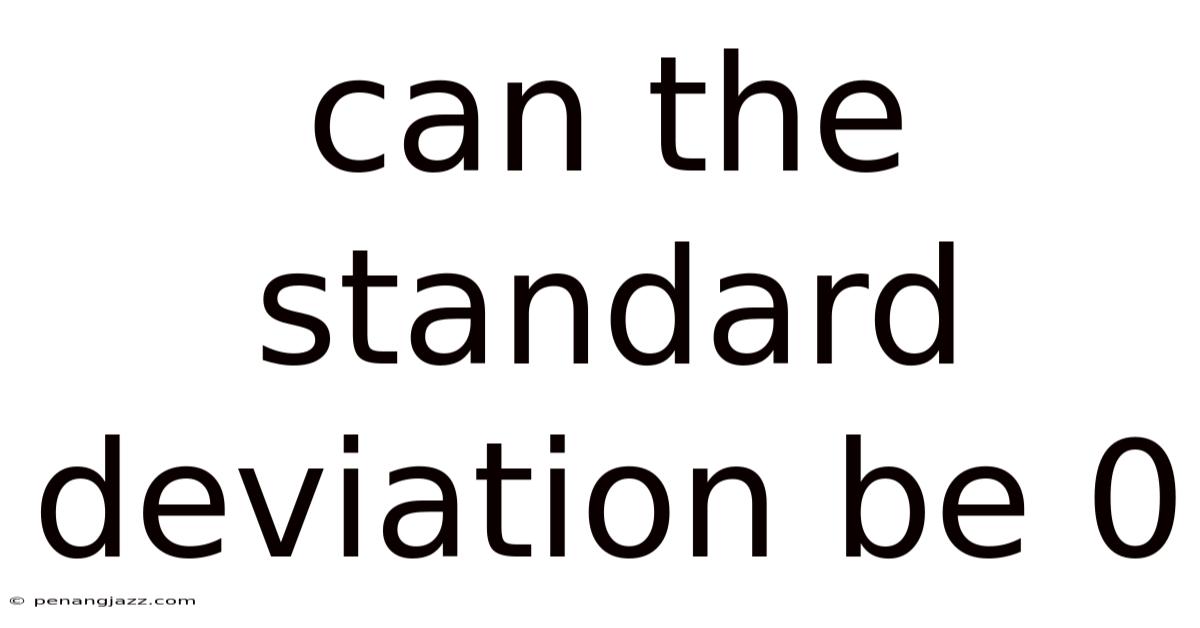 Can The Standard Deviation Be 0