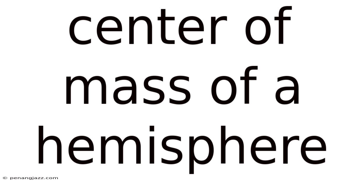 Center Of Mass Of A Hemisphere