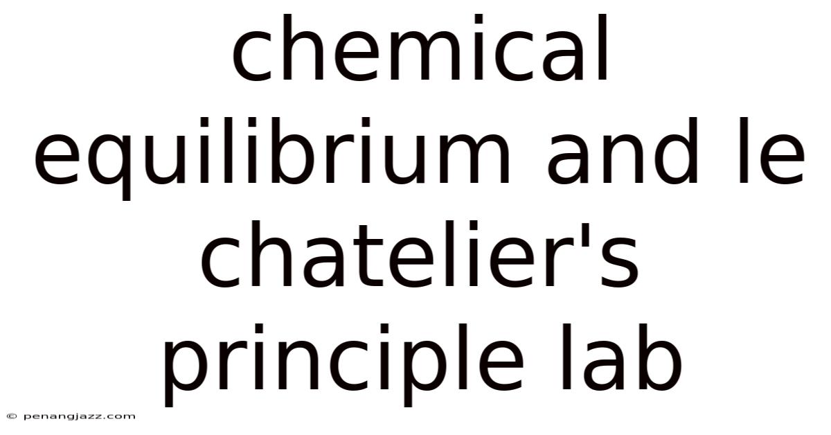 Chemical Equilibrium And Le Chatelier's Principle Lab