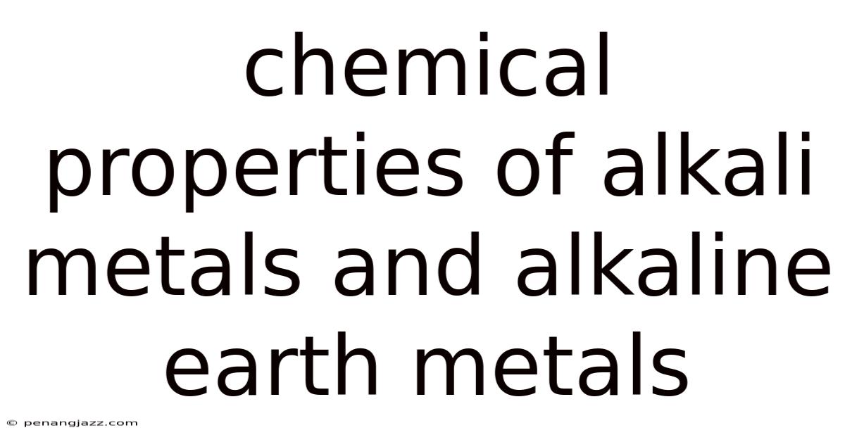Chemical Properties Of Alkali Metals And Alkaline Earth Metals