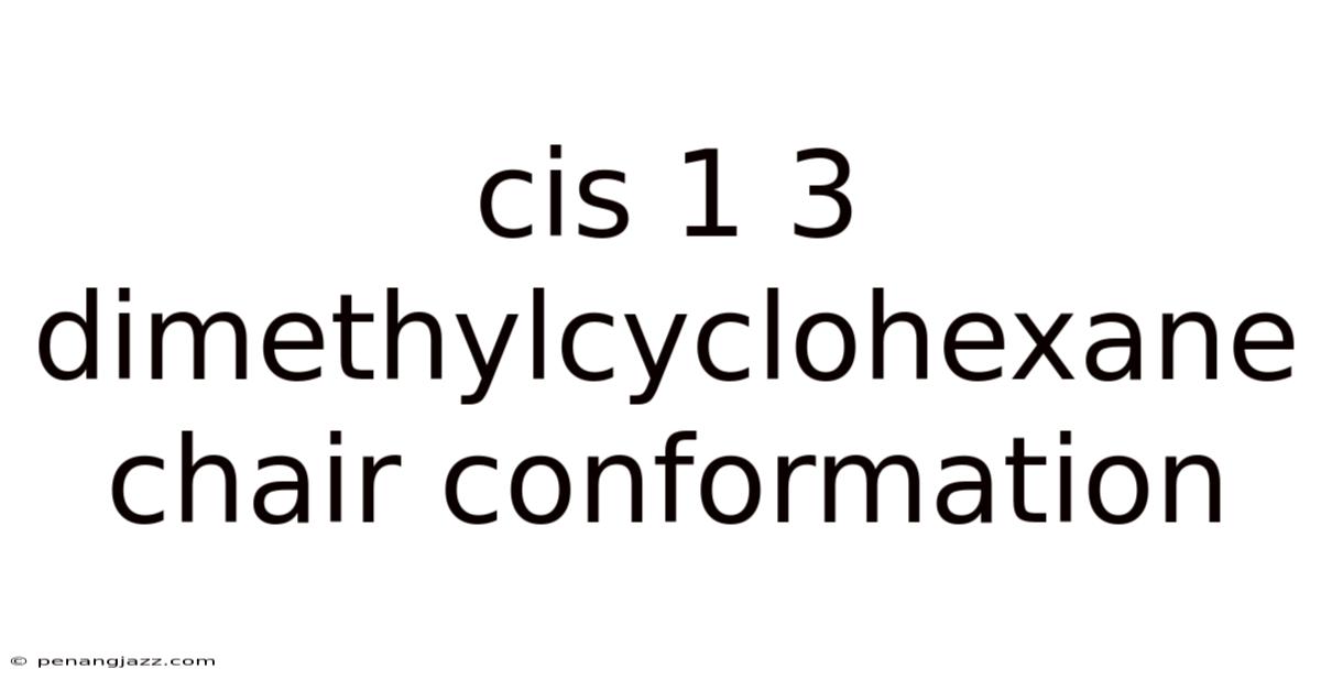 Cis 1 3 Dimethylcyclohexane Chair Conformation