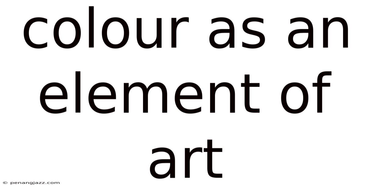 Colour As An Element Of Art