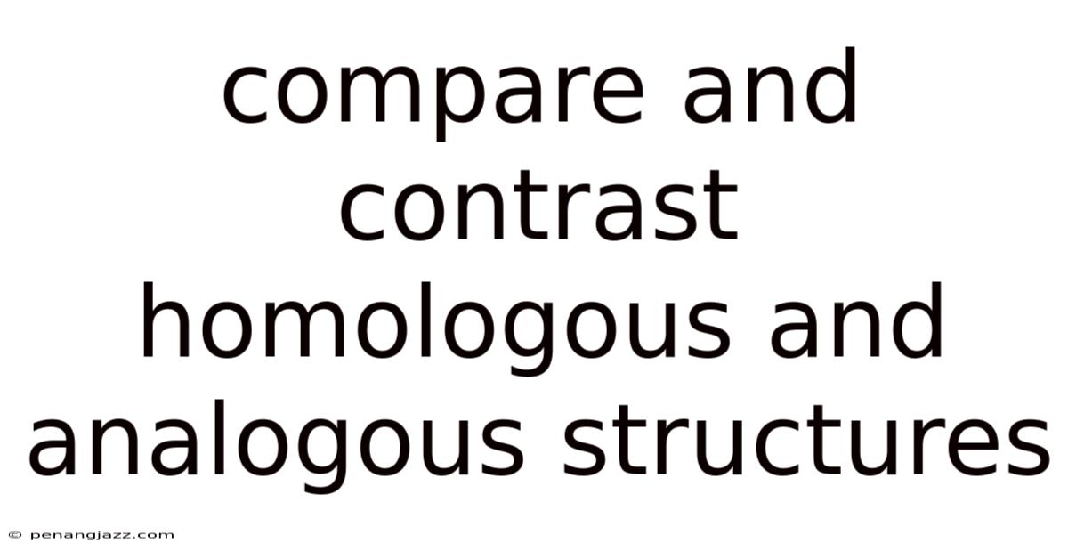 Compare And Contrast Homologous And Analogous Structures