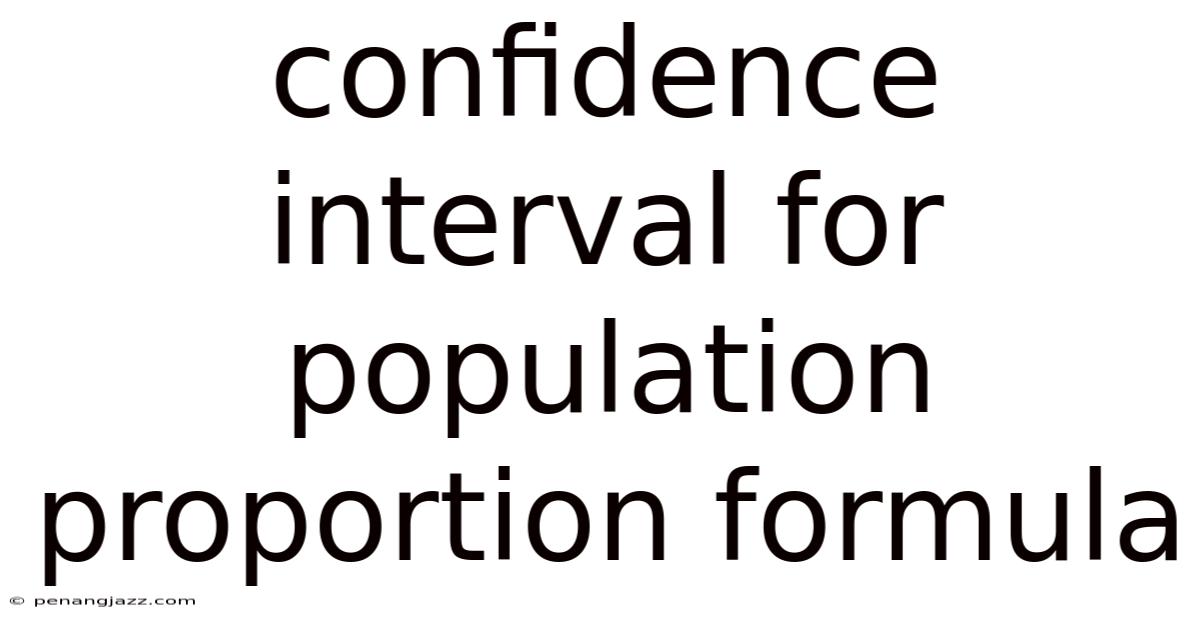 Confidence Interval For Population Proportion Formula