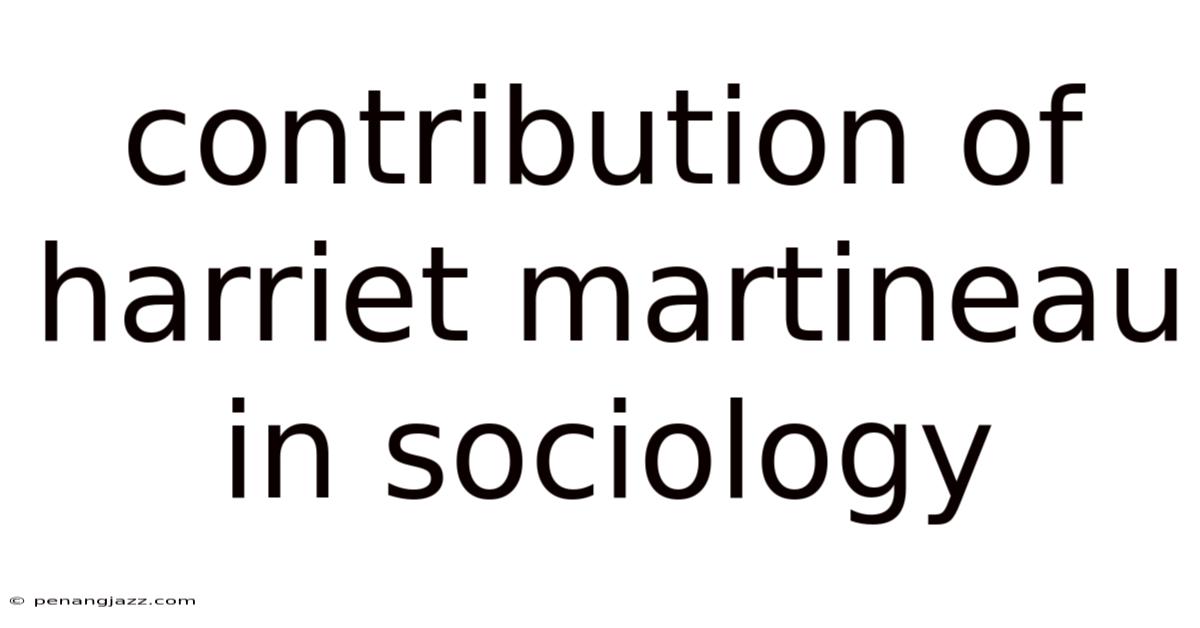 Contribution Of Harriet Martineau In Sociology