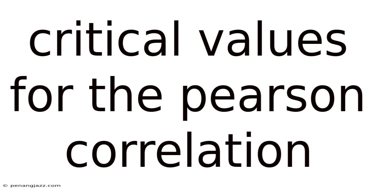 Critical Values For The Pearson Correlation
