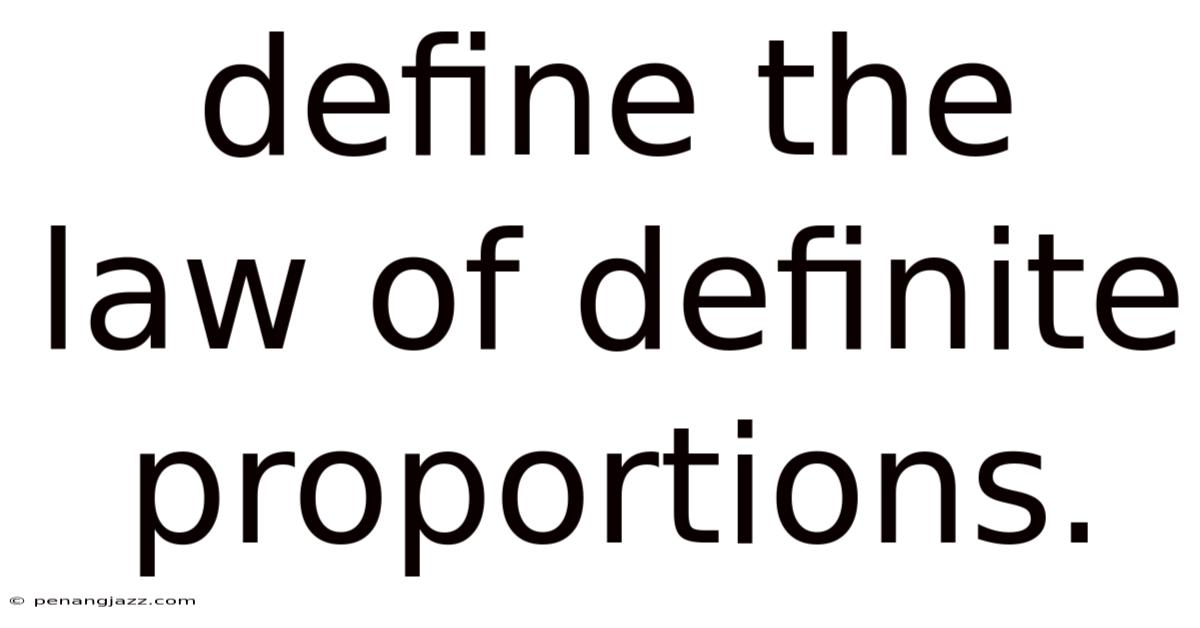 Define The Law Of Definite Proportions.