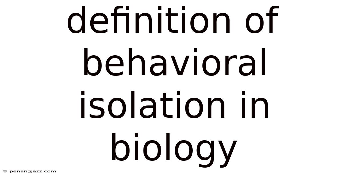 Definition Of Behavioral Isolation In Biology