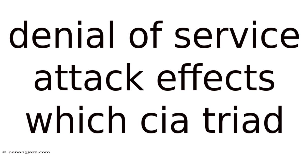 Denial Of Service Attack Effects Which Cia Triad