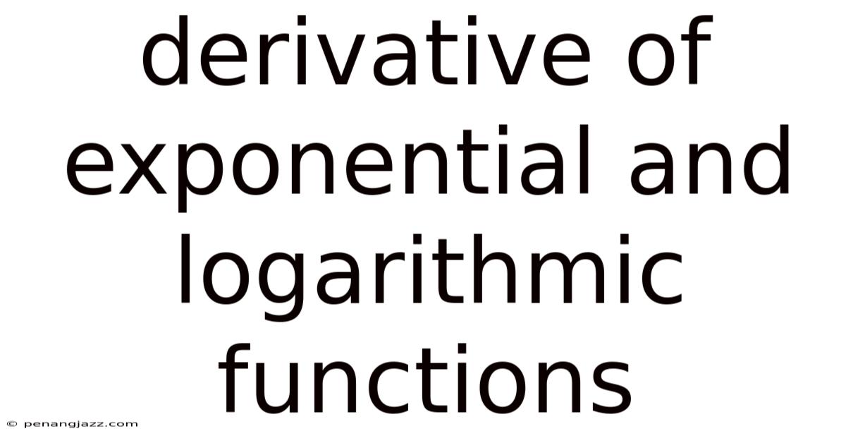 Derivative Of Exponential And Logarithmic Functions
