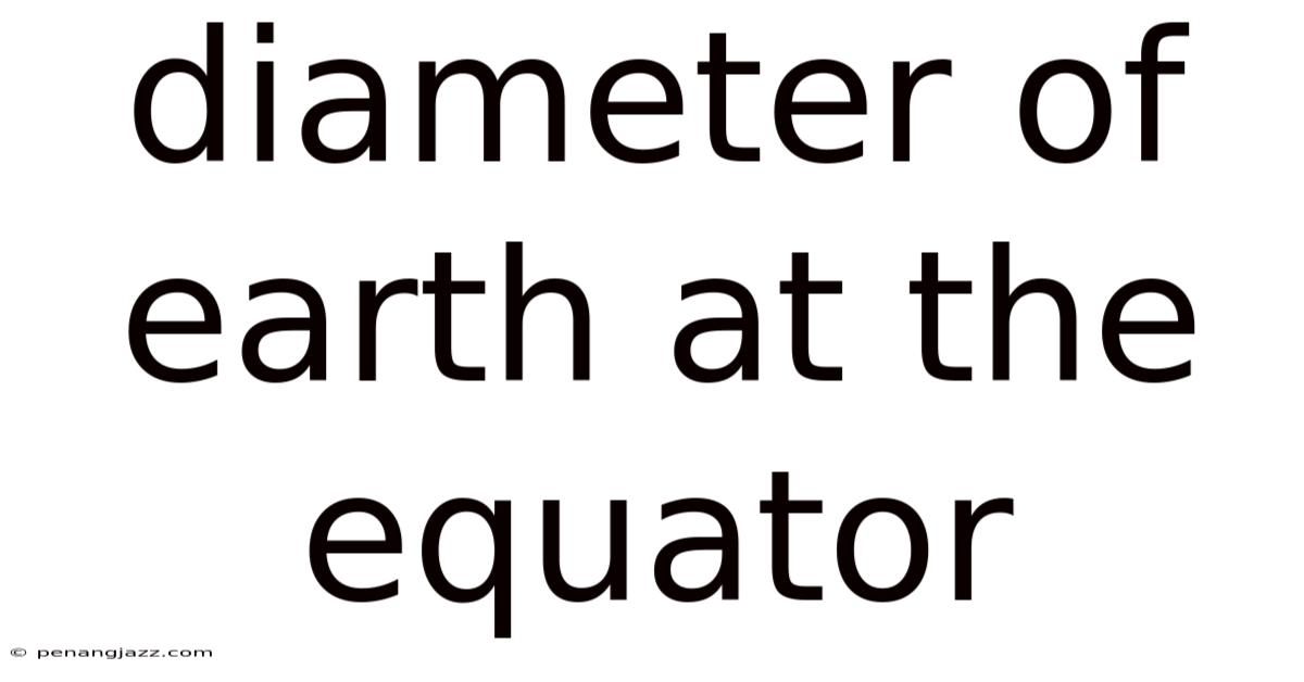 Diameter Of Earth At The Equator