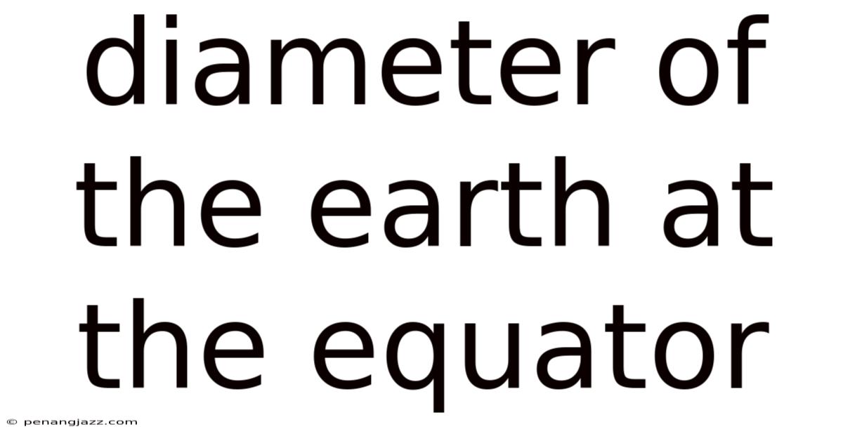 Diameter Of The Earth At The Equator