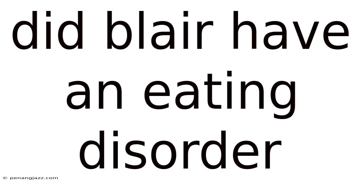 Did Blair Have An Eating Disorder