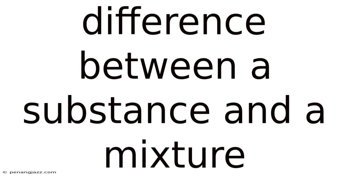 Difference Between A Substance And A Mixture